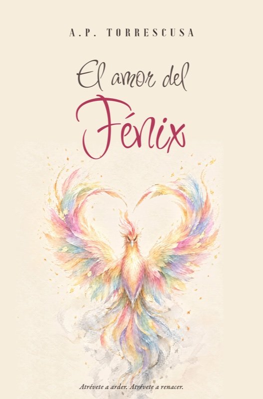Cubierta de El amor del Fénix, de A.P. Torrescusa